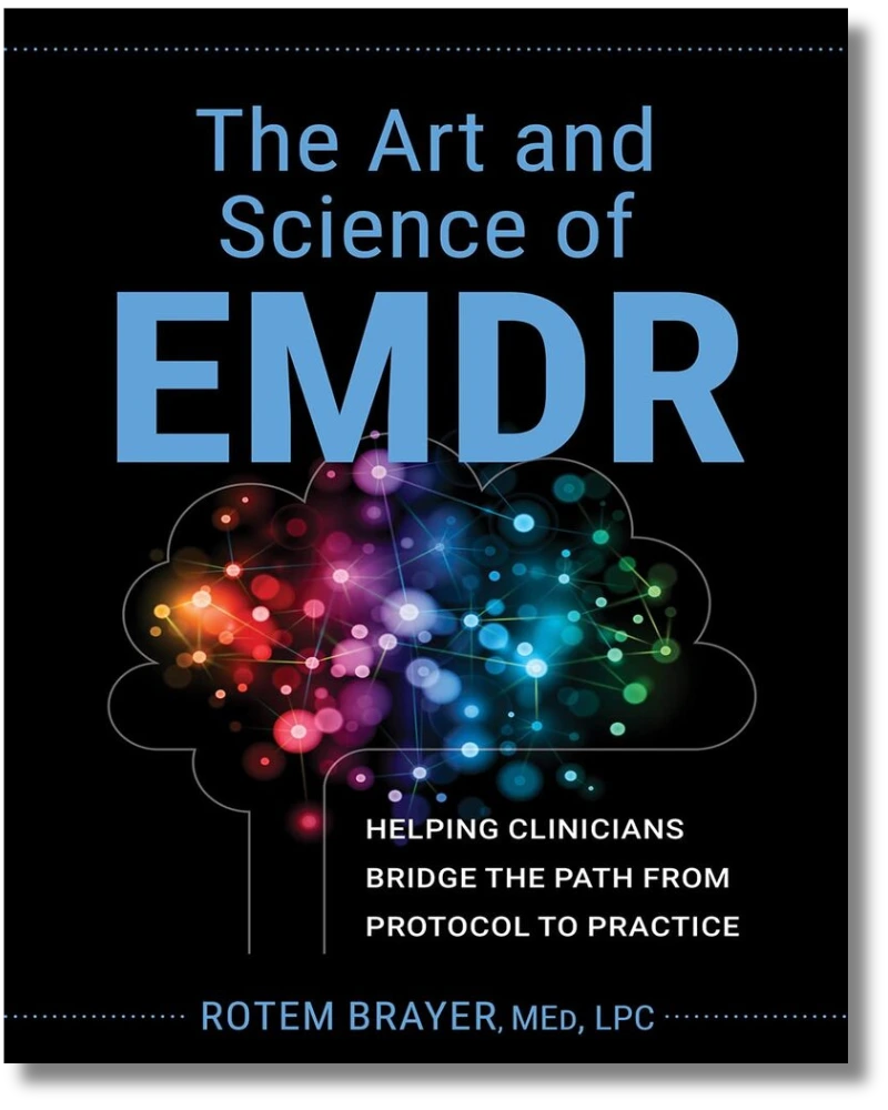 The Art and Science of EMDR: Helping Clinicians Bridge the Path from Protocol to Practice