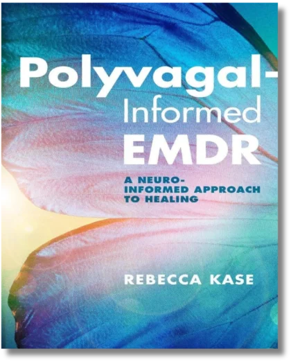 Polyvagal-Informed EMDR: A Neuro-Informed Approach to Healing
